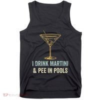 I Drink Martini and Pee In Pools Funny Pool Swimming Peeing Tank Top thumb 0