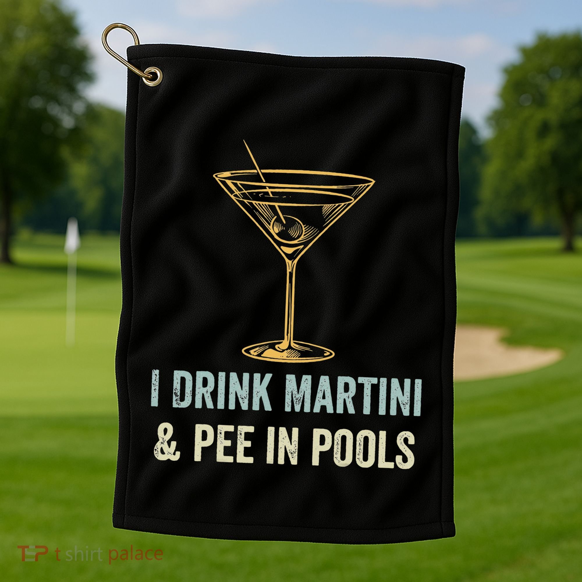 I Drink Martini and Pee In Pools Funny Pool Swimming Peeing Golf Towel