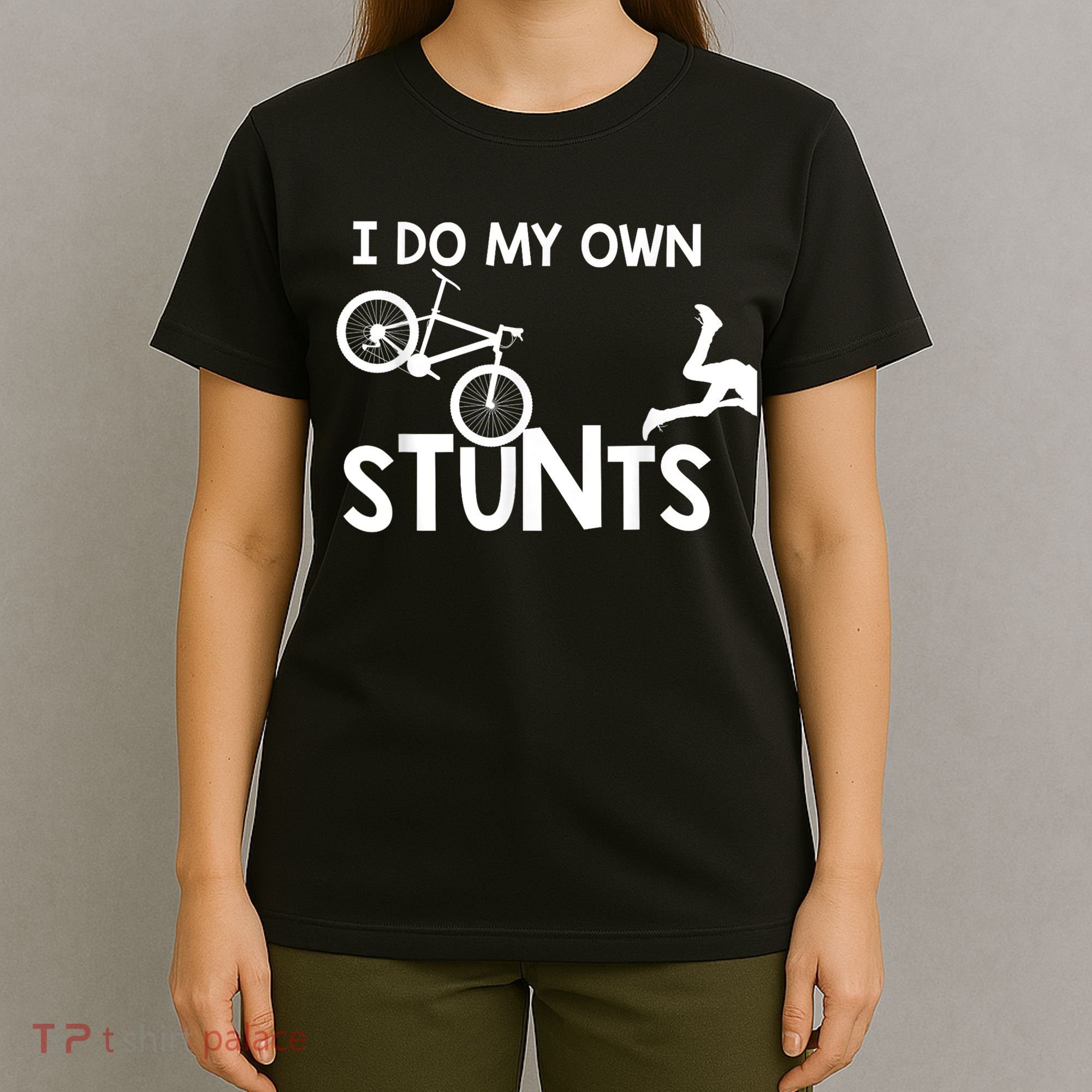I Do My Own Stunts Funny Mountain Bike Biker Gift T-Shirt