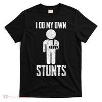 I Do My Own Stunts Get Well Gifts Funny Injury Hand Wrist T-Shirt thumb 0