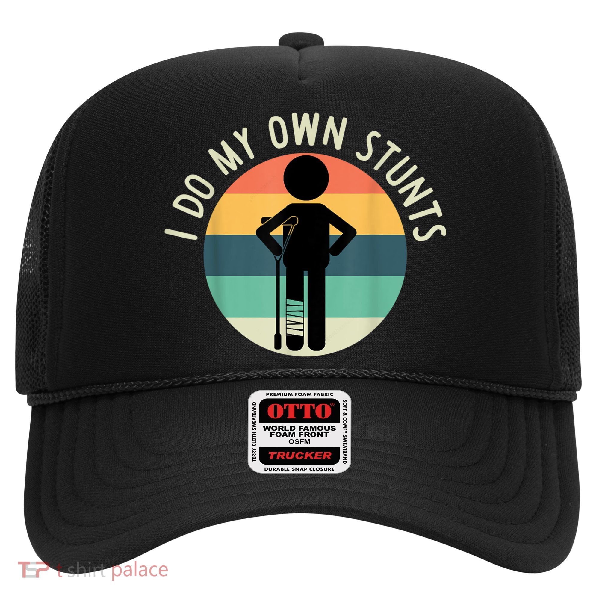 I Do My Own Stunts Get Well Gift Funny Injury Leg Hat