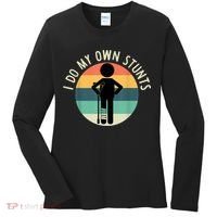 I Do My Own Stunts Get Well Gift Funny Injury Leg Women's Long Sleeve Shirt thumb 0