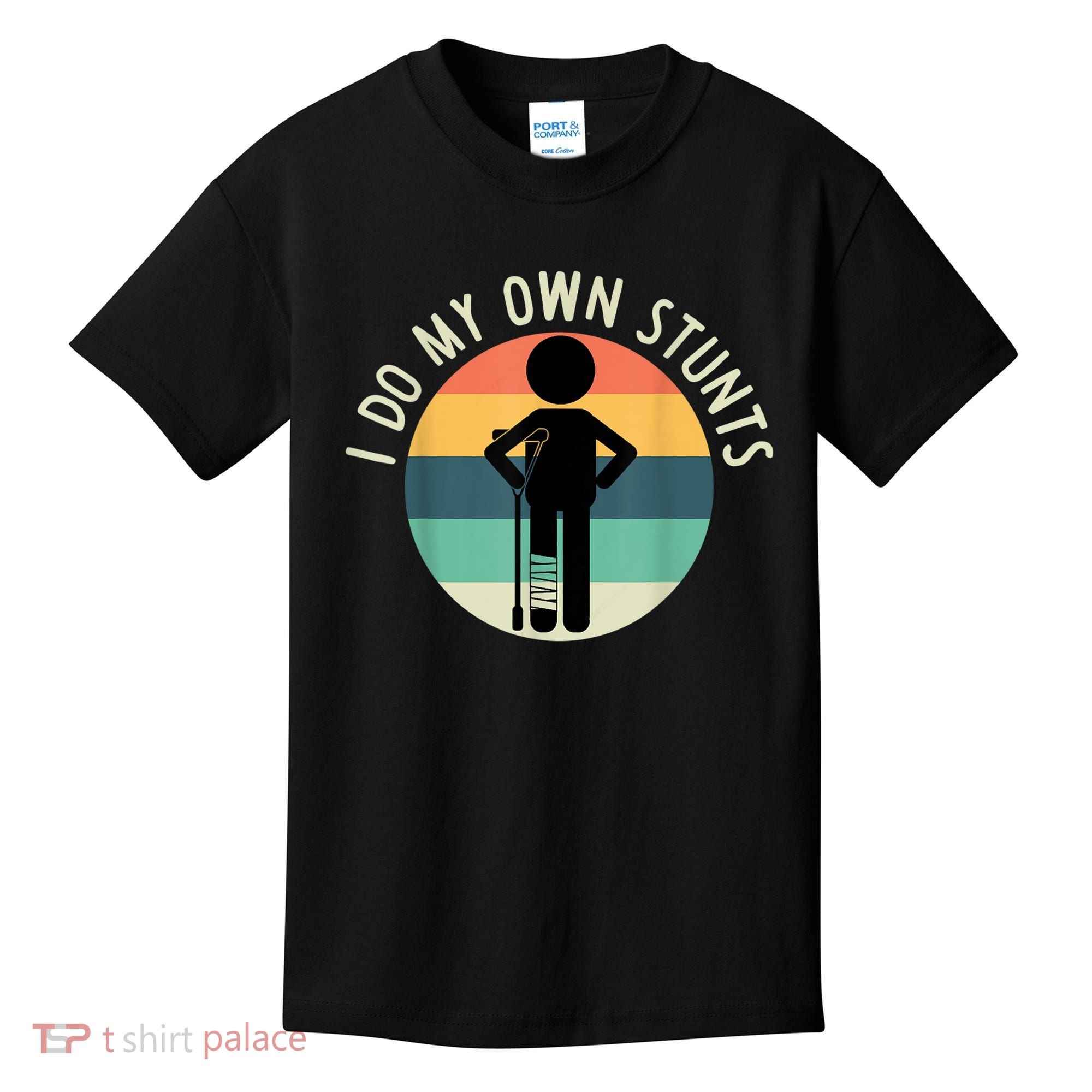 I Do My Own Stunts Get Well Gift Funny Injury Leg Kids T-Shirt