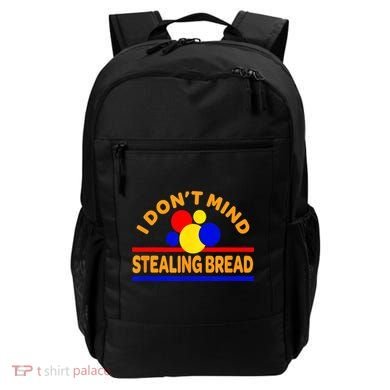 I DonT Mind Stealing Bread Backpack