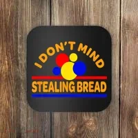 I DonT Mind Stealing Bread Coaster thumb 0