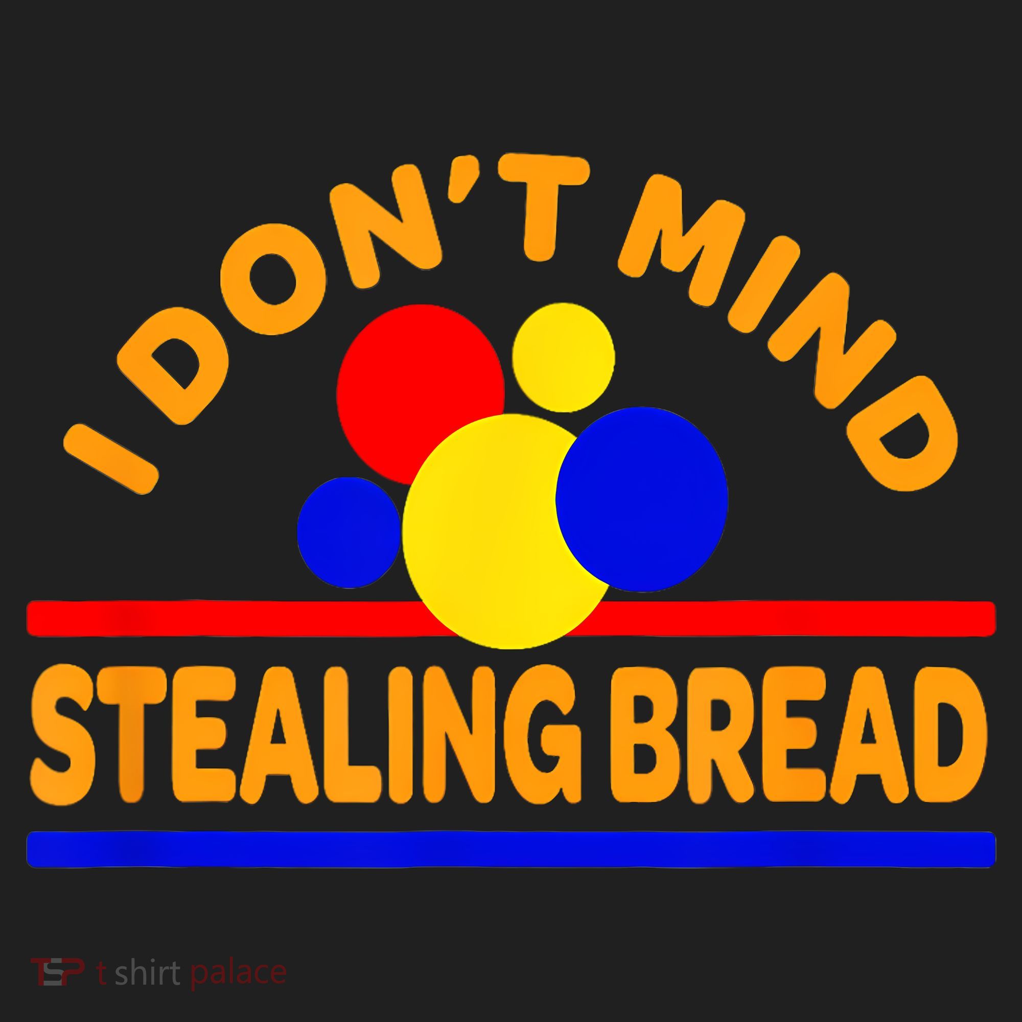 I DonT Mind Stealing Bread Hat