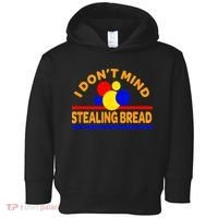 I DonT Mind Stealing Bread Toddler Hoodie thumb 0