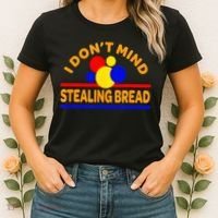 I DonT Mind Stealing Bread Women's T-Shirt thumb 2