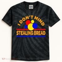 I DonT Mind Stealing Bread Kids Tie-Dye T-Shirt thumb 0