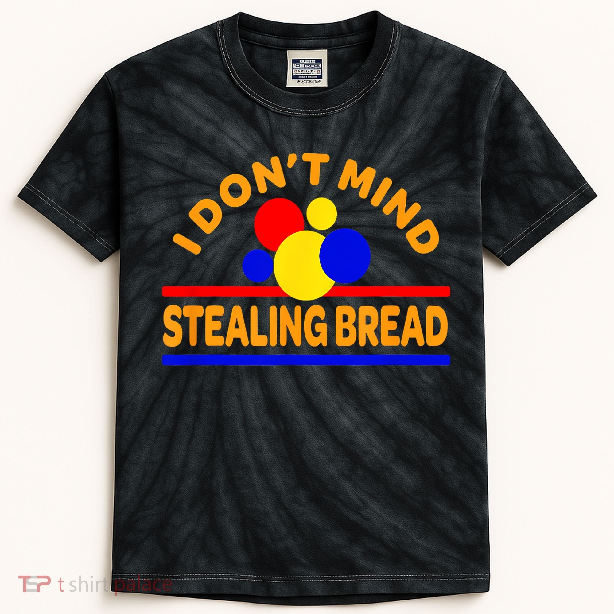 I DonT Mind Stealing Bread Kids Tie-Dye T-Shirt