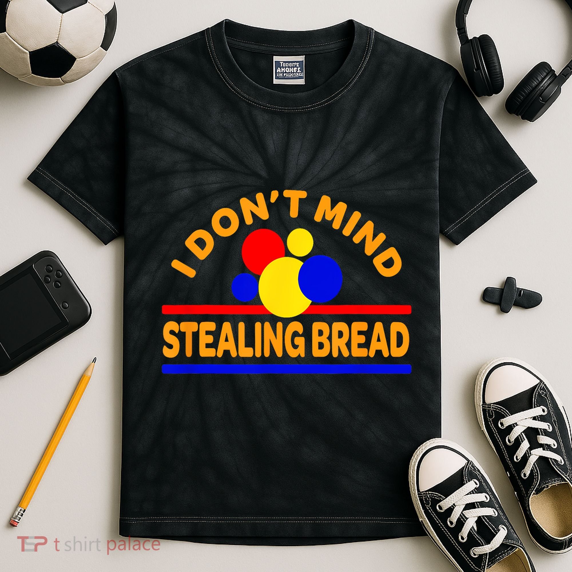 I DonT Mind Stealing Bread Kids Tie-Dye T-Shirt