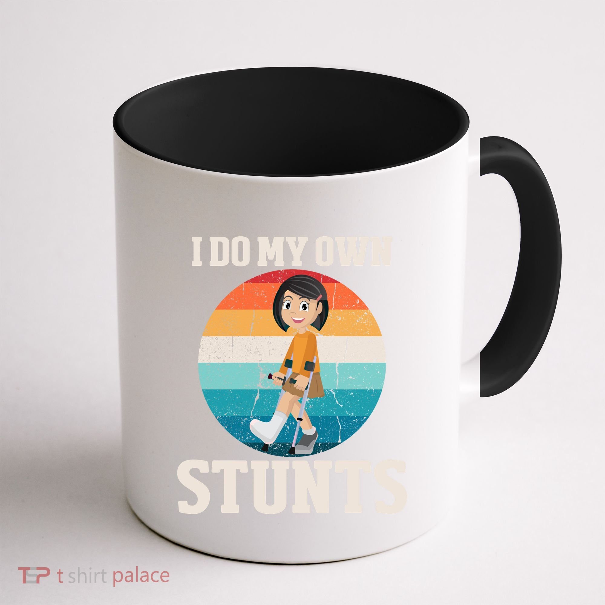 I Do My Own Stunts Broken Leg Get Well Soon Recovery Gift Coffee Mug