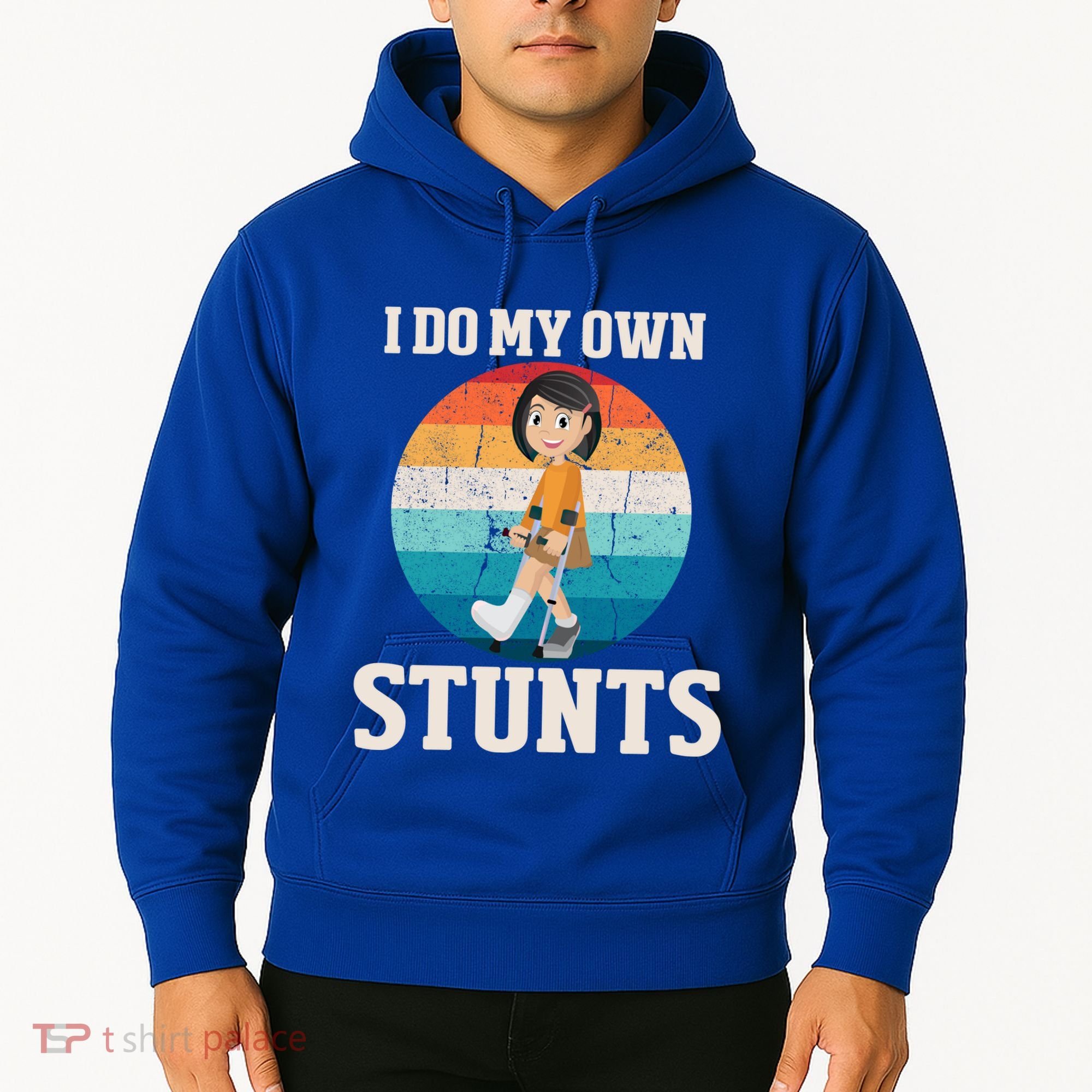 I Do My Own Stunts Broken Leg Get Well Soon Recovery Gift Hoodie