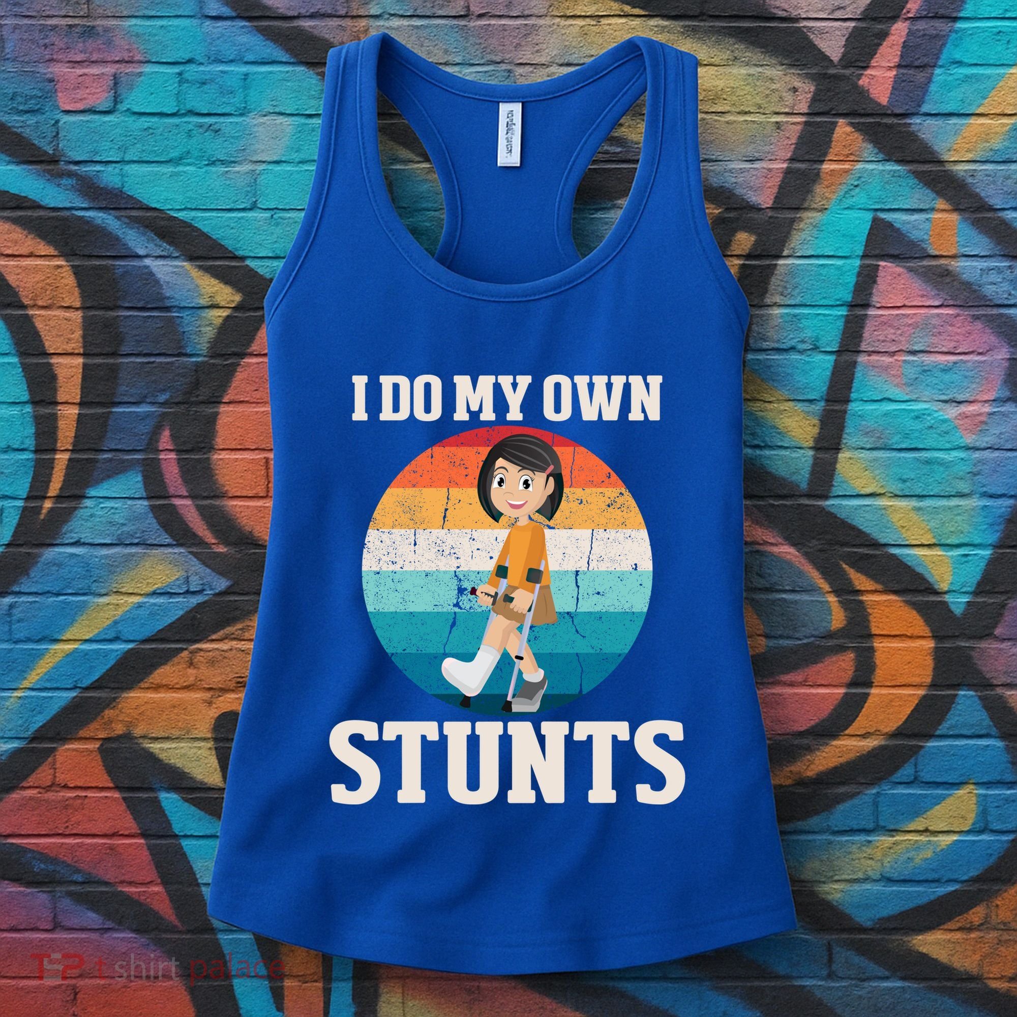 I Do My Own Stunts Broken Leg Get Well Soon Recovery Gift Women's Tank Top
