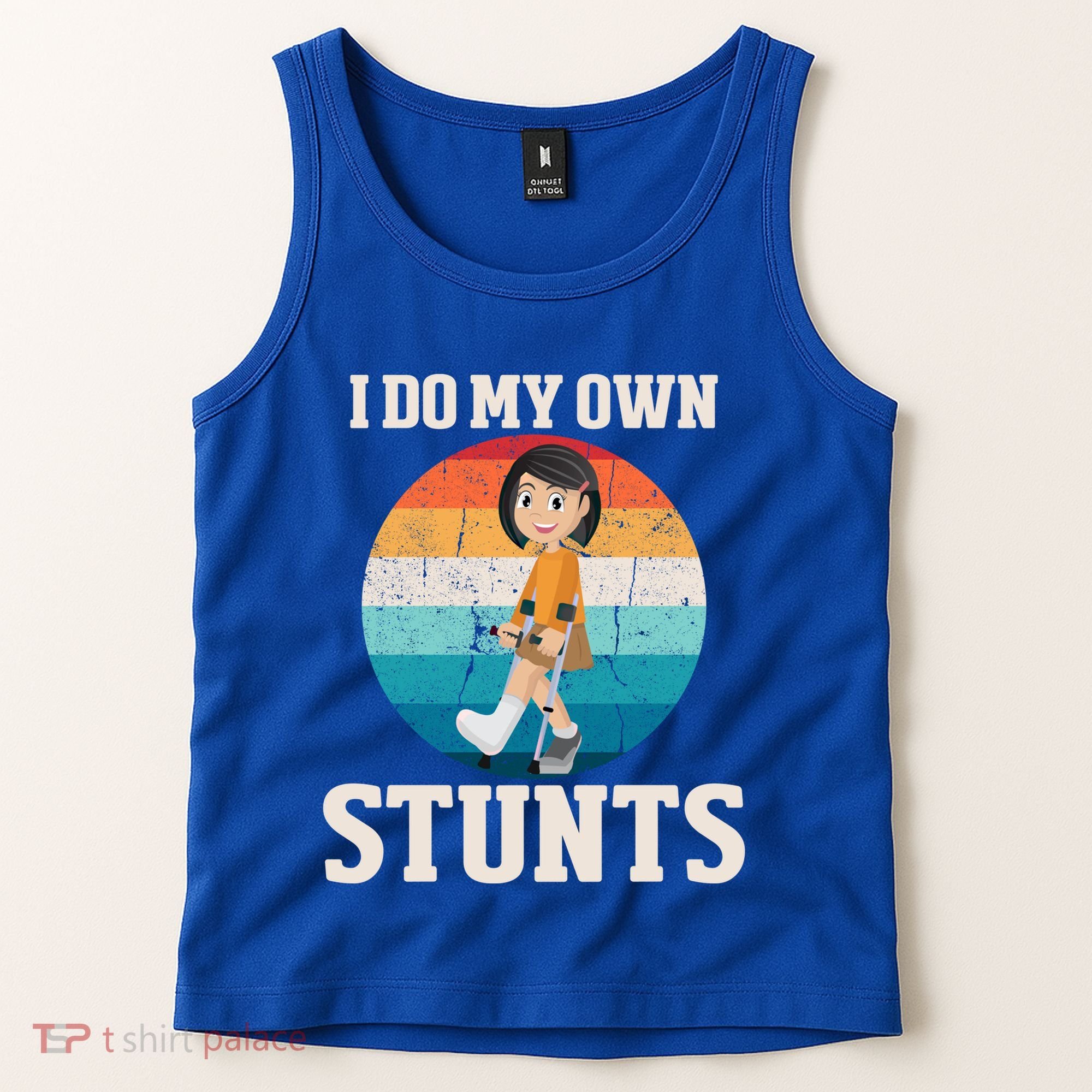 I Do My Own Stunts Broken Leg Get Well Soon Recovery Gift Tank Top