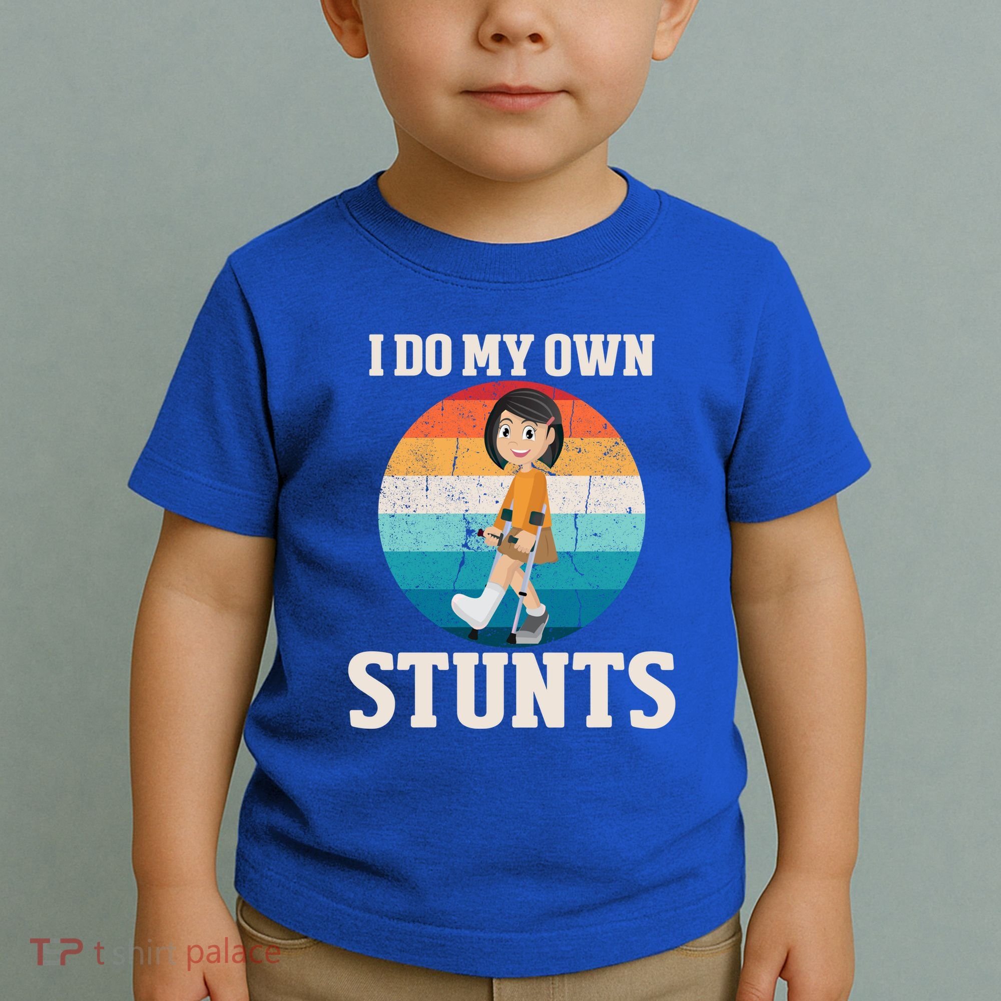 I Do My Own Stunts Broken Leg Get Well Soon Recovery Gift Toddler T-Shirt