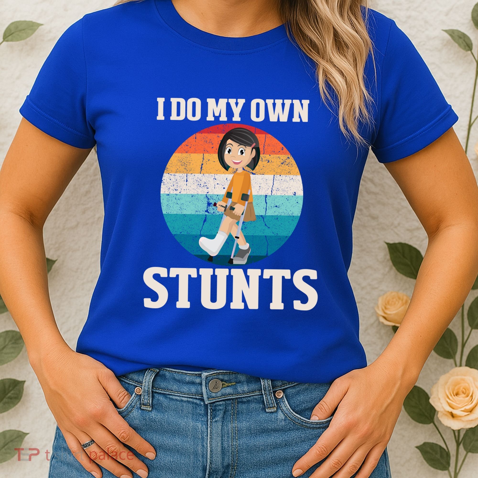 I Do My Own Stunts Broken Leg Get Well Soon Recovery Gift Women's T-Shirt
