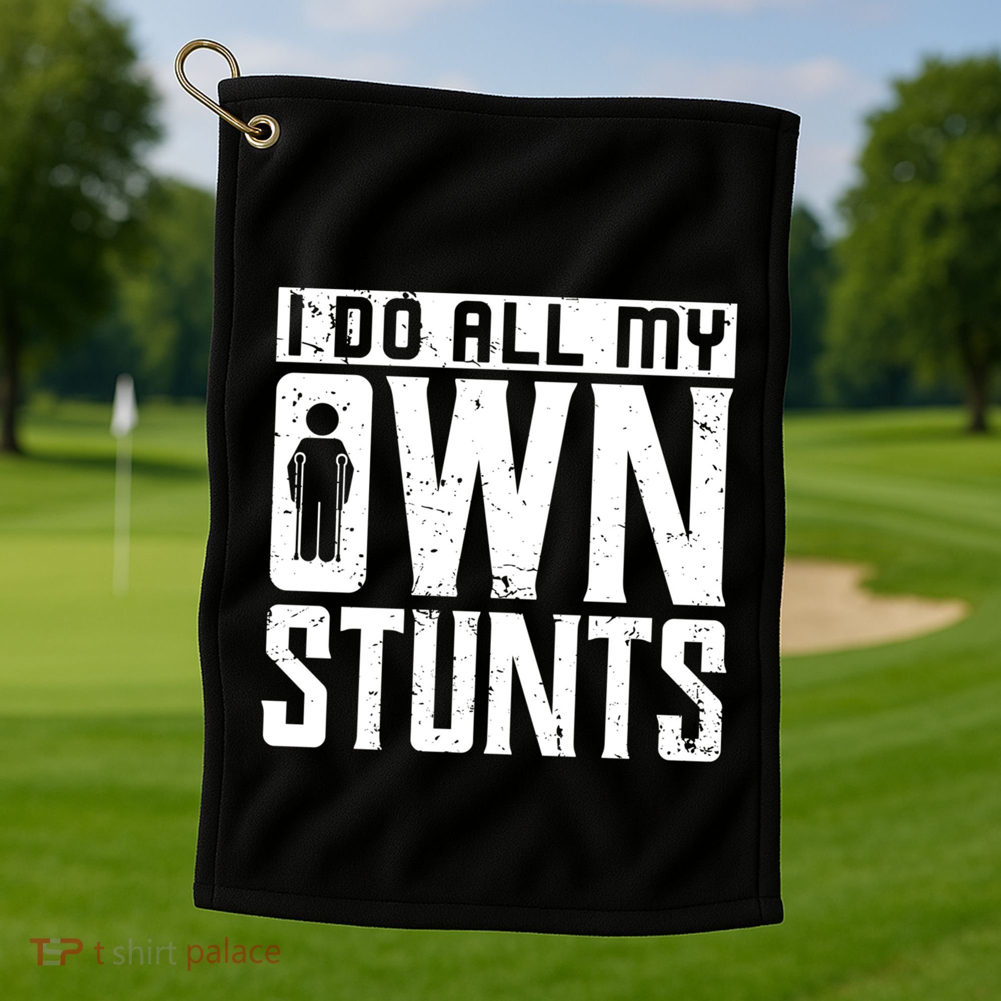 I Do My Own Stunts Broken Leg Joke For Clumsies Funny Gift Golf Towel