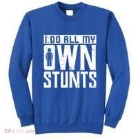 I Do My Own Stunts Broken Leg Joke For Clumsies Funny Gift Sweatshirt thumb 0