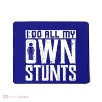 I Do My Own Stunts Broken Leg Joke For Clumsies Funny Gift Mousepad thumb 0