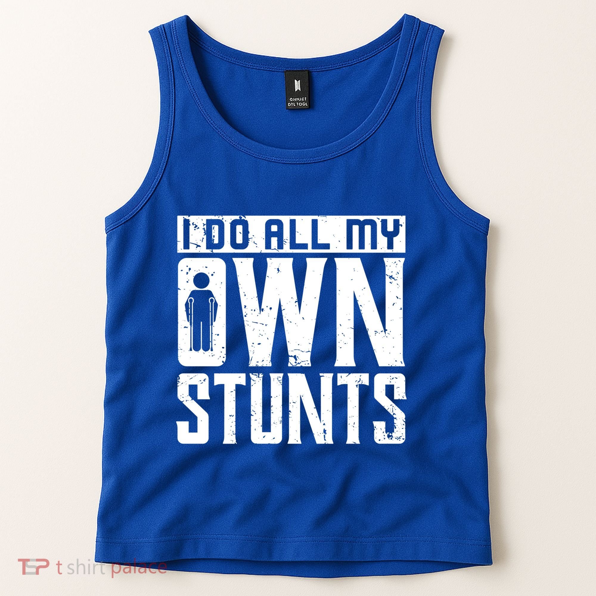 I Do My Own Stunts Broken Leg Joke For Clumsies Funny Gift Tank Top