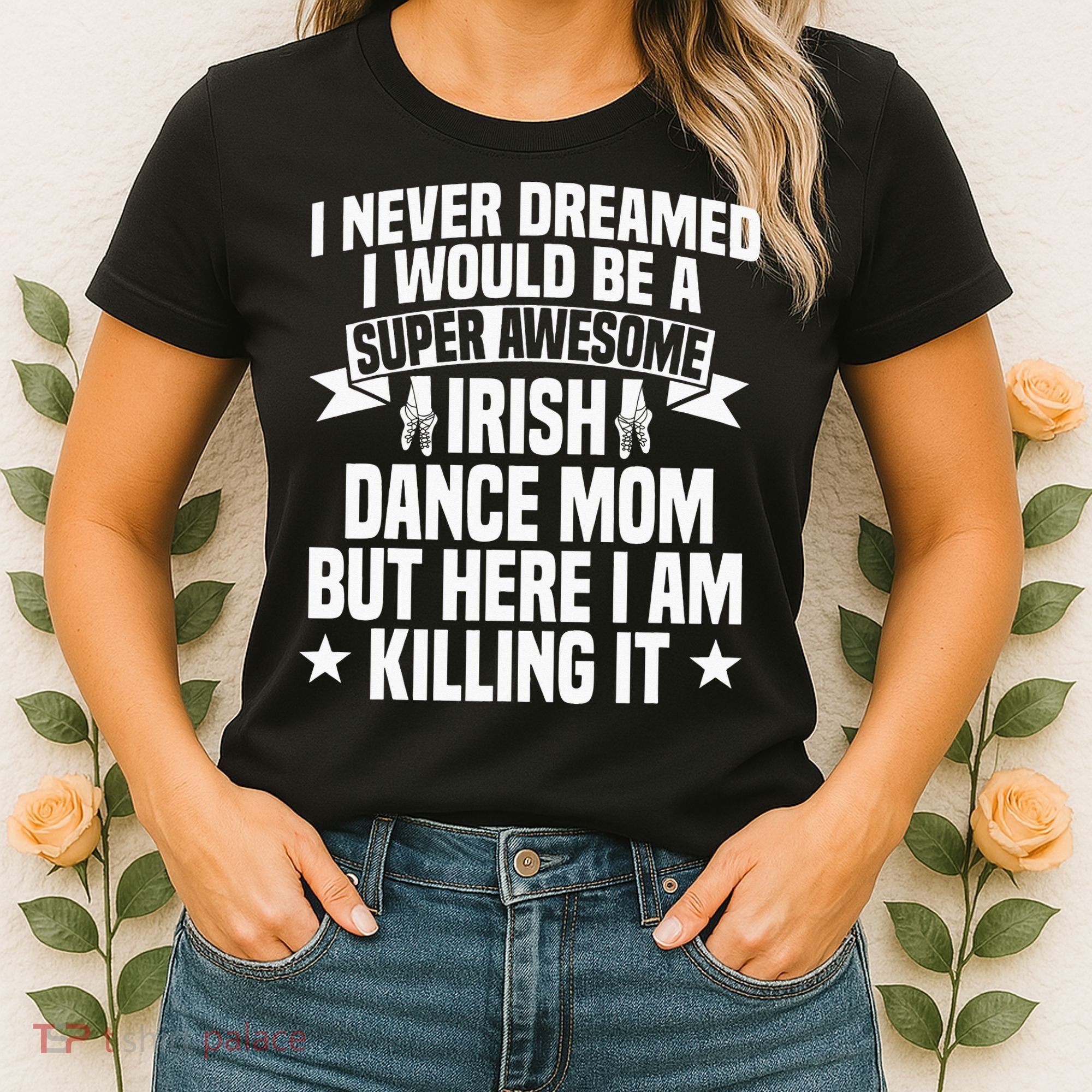 Irish Dance Mom Festival Stepdance funny Mother's Day Women's T-Shirt
