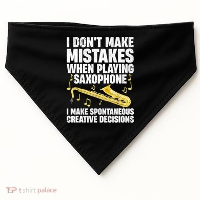 I Dont Make Mistakes When Playing Saxophone Funny Saxophone Marching Band Player USA-Made Doggie Bandana