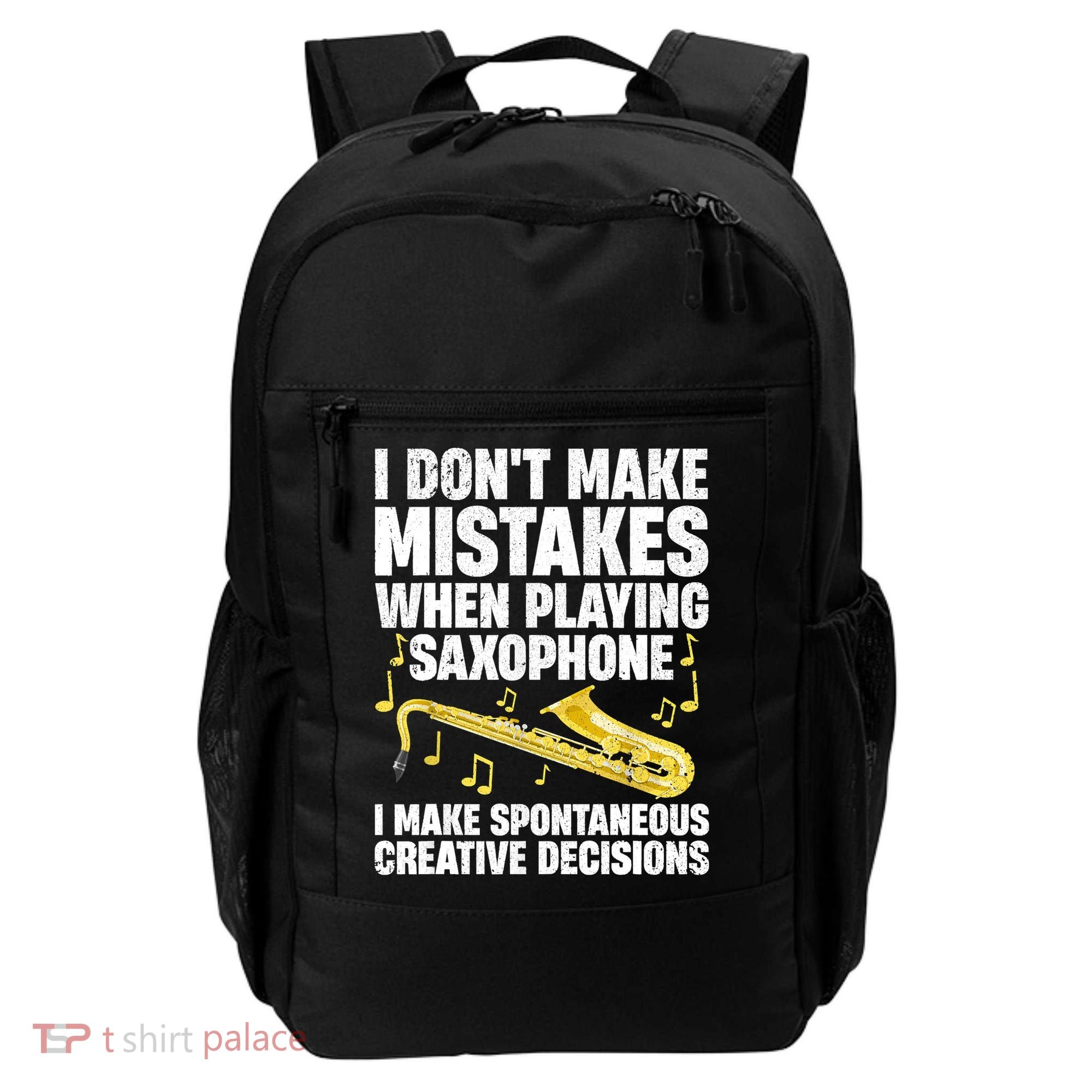 I Dont Make Mistakes When Playing Saxophone Funny Saxophone Marching Band Player Backpack