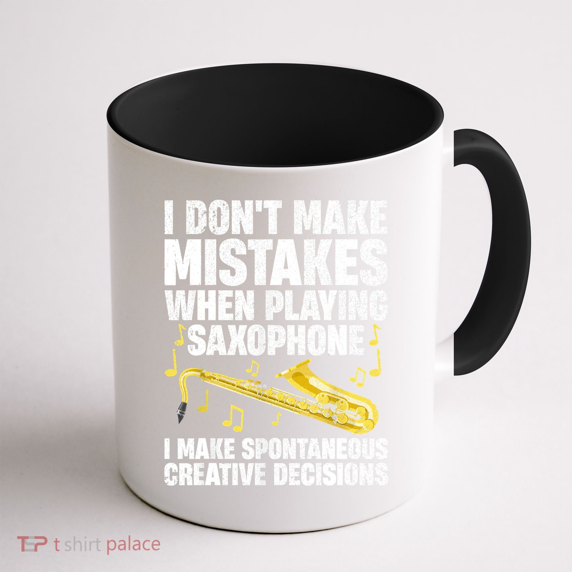 I Dont Make Mistakes When Playing Saxophone Funny Saxophone Marching Band Player Coffee Mug
