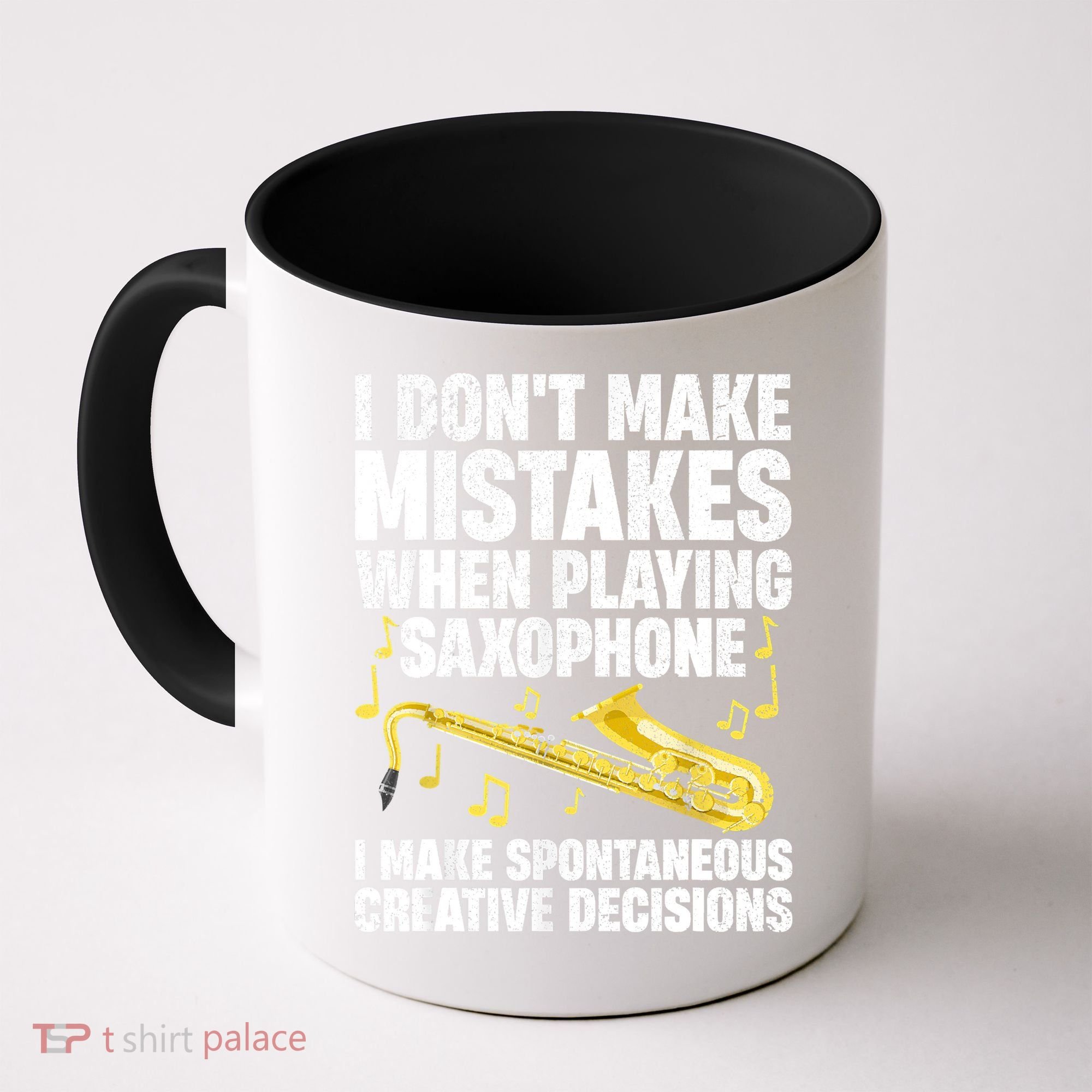I Dont Make Mistakes When Playing Saxophone Funny Saxophone Marching Band Player Coffee Mug