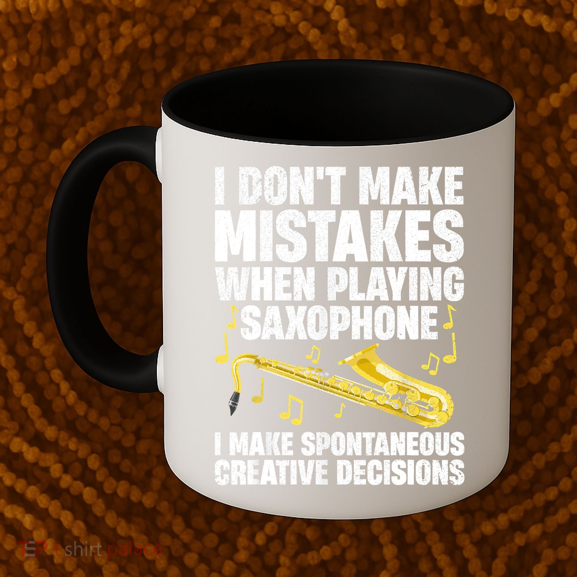 I Dont Make Mistakes When Playing Saxophone Funny Saxophone Marching Band Player Coffee Mug
