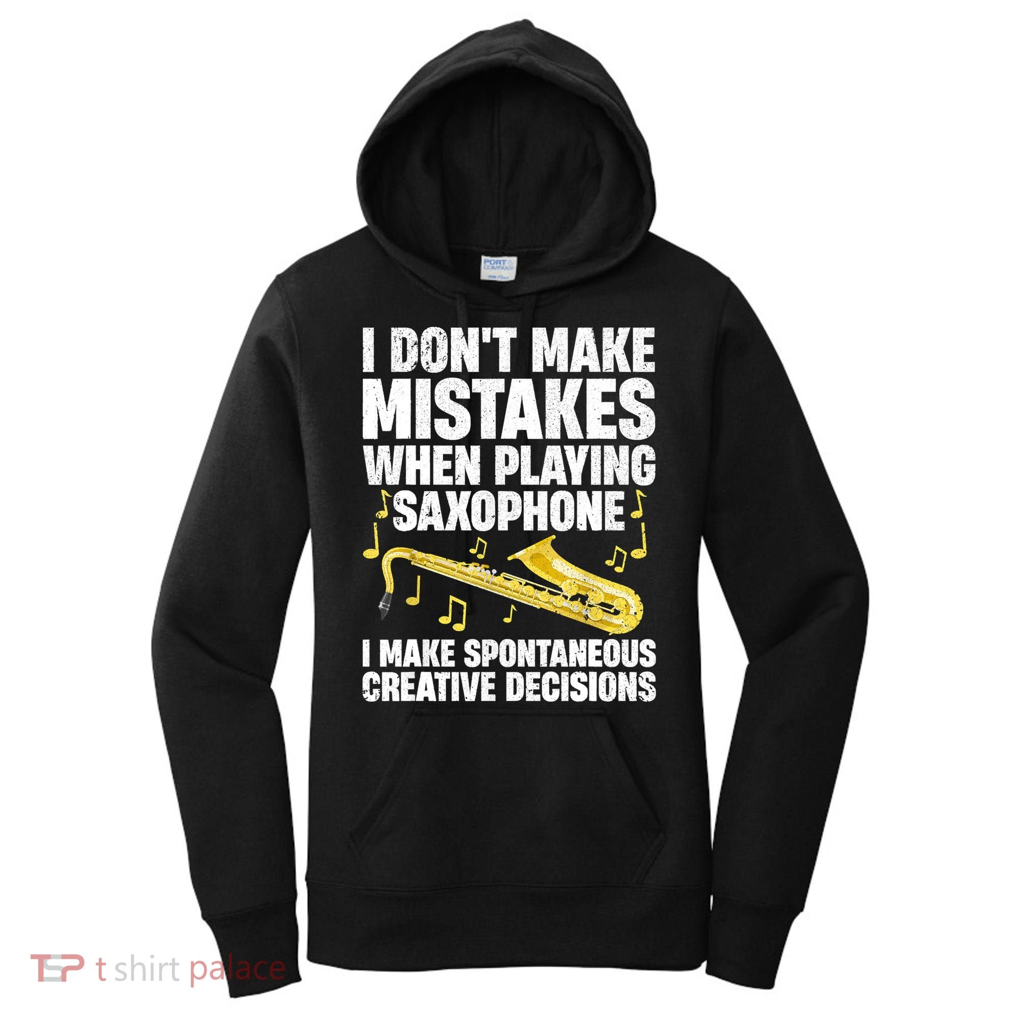 I Dont Make Mistakes When Playing Saxophone Funny Saxophone Marching Band Player Women's Hoodie