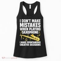 I Dont Make Mistakes When Playing Saxophone Funny Saxophone Marching Band Player Women's Tank Top thumb 0