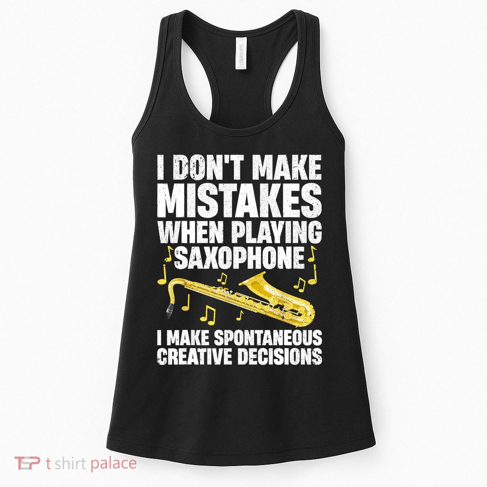 I Dont Make Mistakes When Playing Saxophone Funny Saxophone Marching Band Player Women's Tank Top