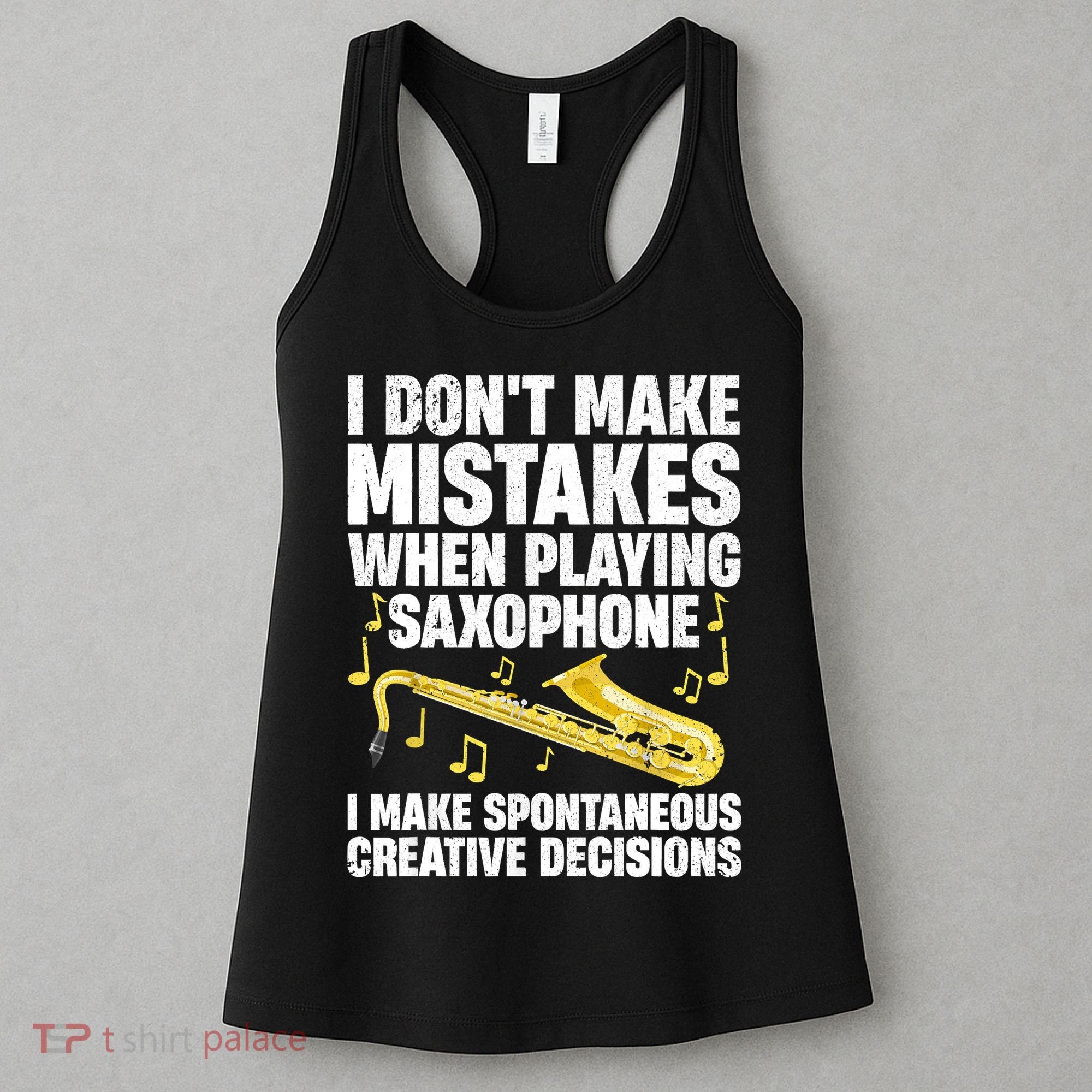 I Dont Make Mistakes When Playing Saxophone Funny Saxophone Marching Band Player Women's Tank Top