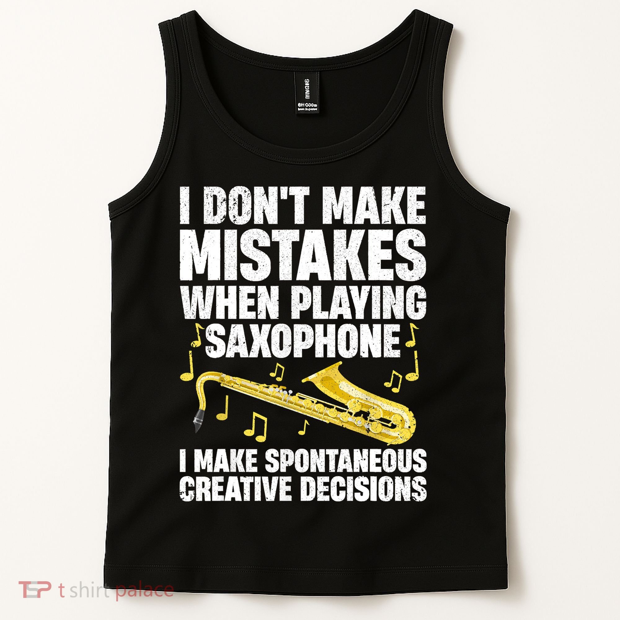 I Dont Make Mistakes When Playing Saxophone Funny Saxophone Marching Band Player Tank Top