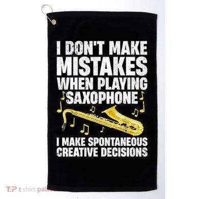 I Dont Make Mistakes When Playing Saxophone Funny Saxophone Marching Band Player Golf Towel