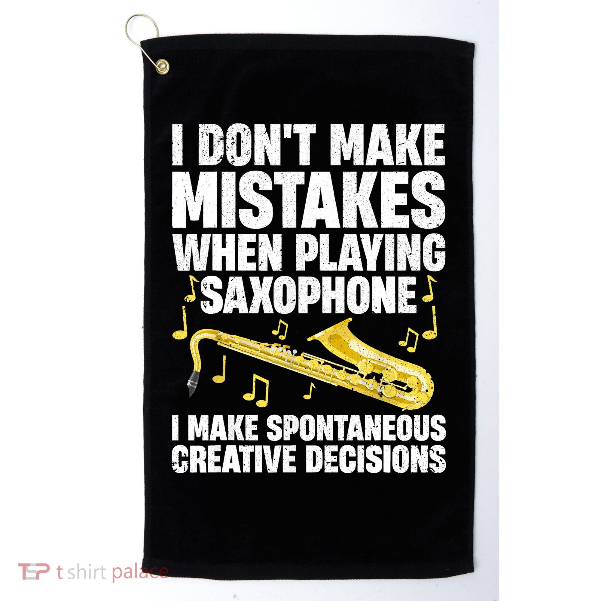 I Dont Make Mistakes When Playing Saxophone Funny Saxophone Marching Band Player Golf Towel