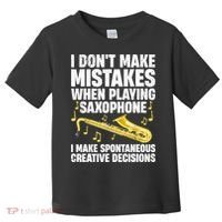 I Dont Make Mistakes When Playing Saxophone Funny Saxophone Marching Band Player Toddler T-Shirt thumb 0