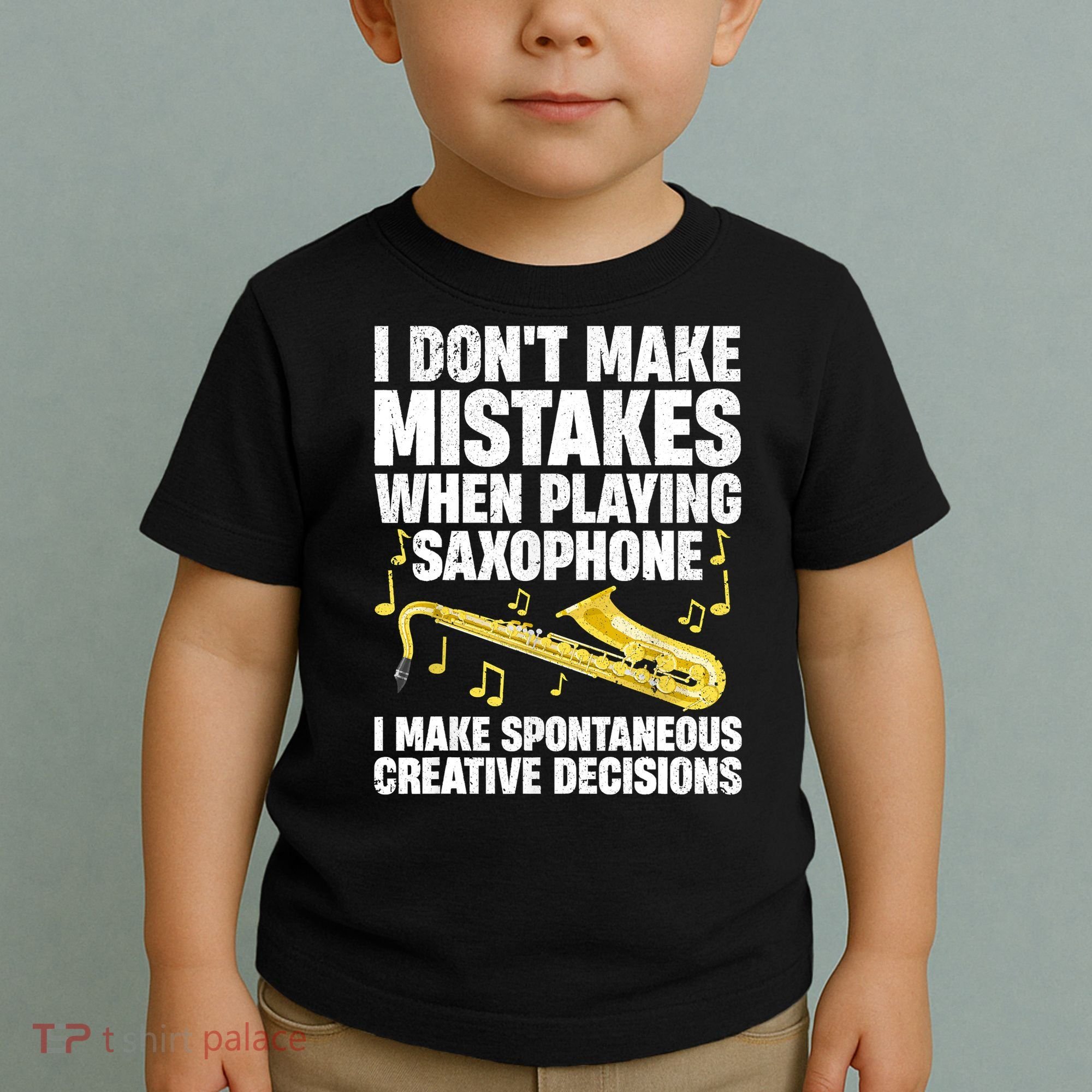 I Dont Make Mistakes When Playing Saxophone Funny Saxophone Marching Band Player Toddler T-Shirt