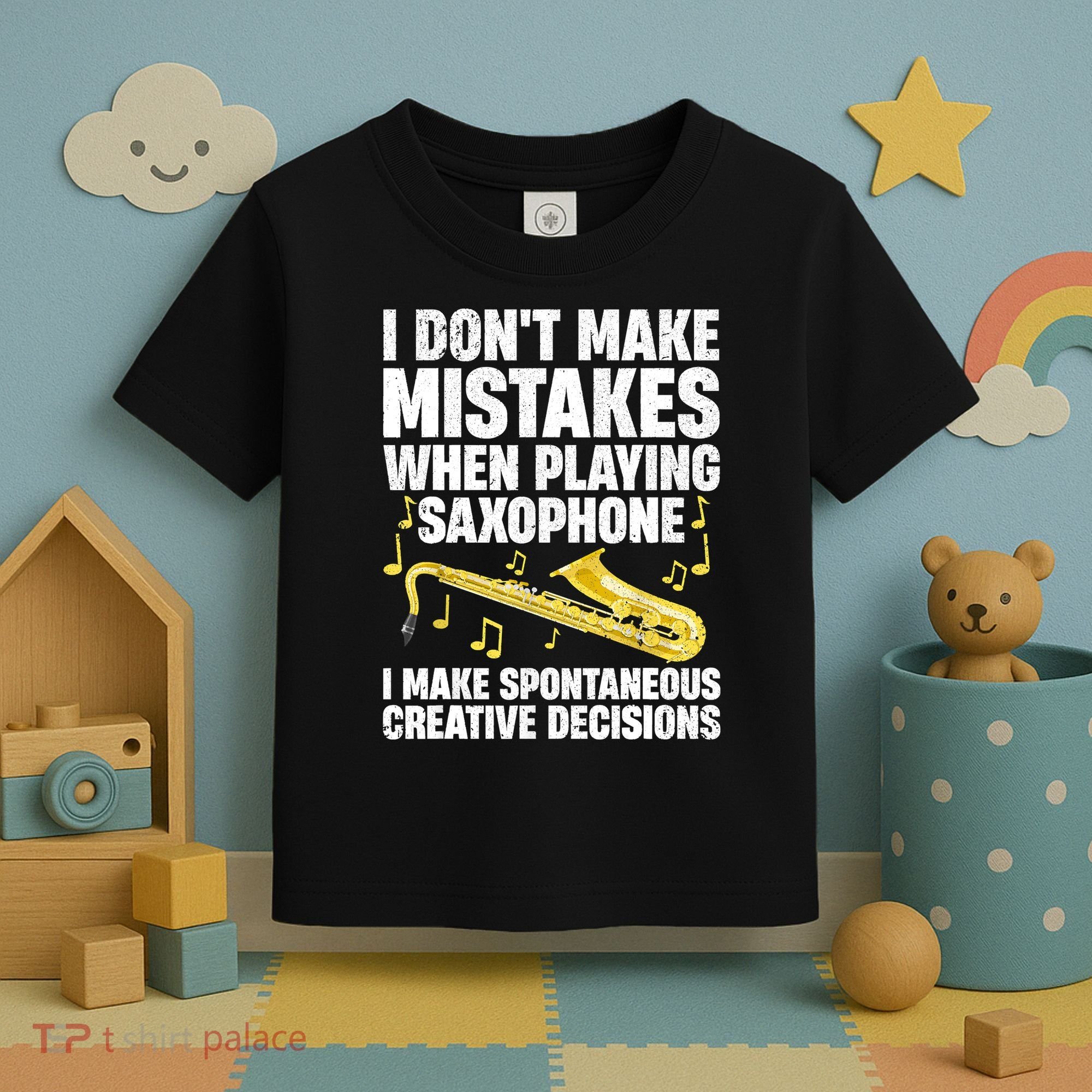 I Dont Make Mistakes When Playing Saxophone Funny Saxophone Marching Band Player Toddler T-Shirt