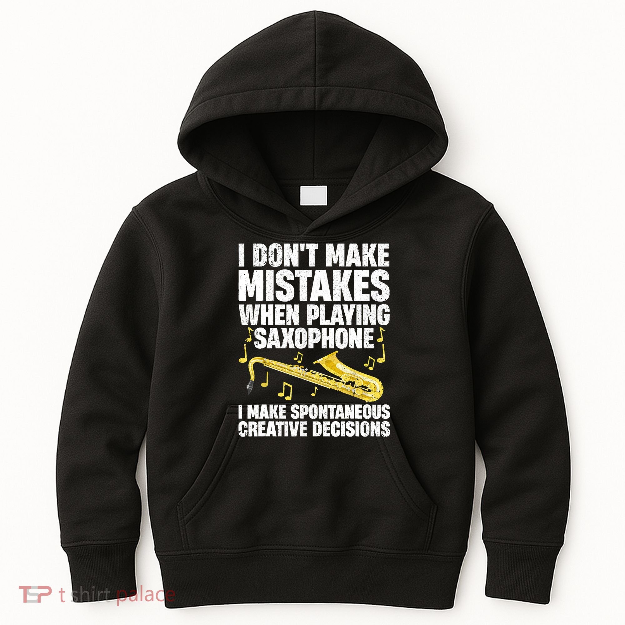 I Dont Make Mistakes When Playing Saxophone Funny Saxophone Marching Band Player Kids Hoodie