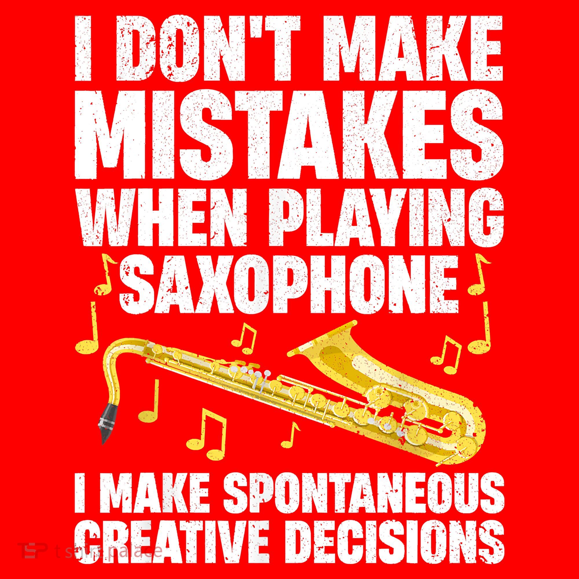 I Dont Make Mistakes When Playing Saxophone Funny Saxophone Marching Band Player Santa Hat