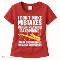 I Dont Make Mistakes When Playing Saxophone Funny Saxophone Marching Band Player Women's T-Shirt thumb 0