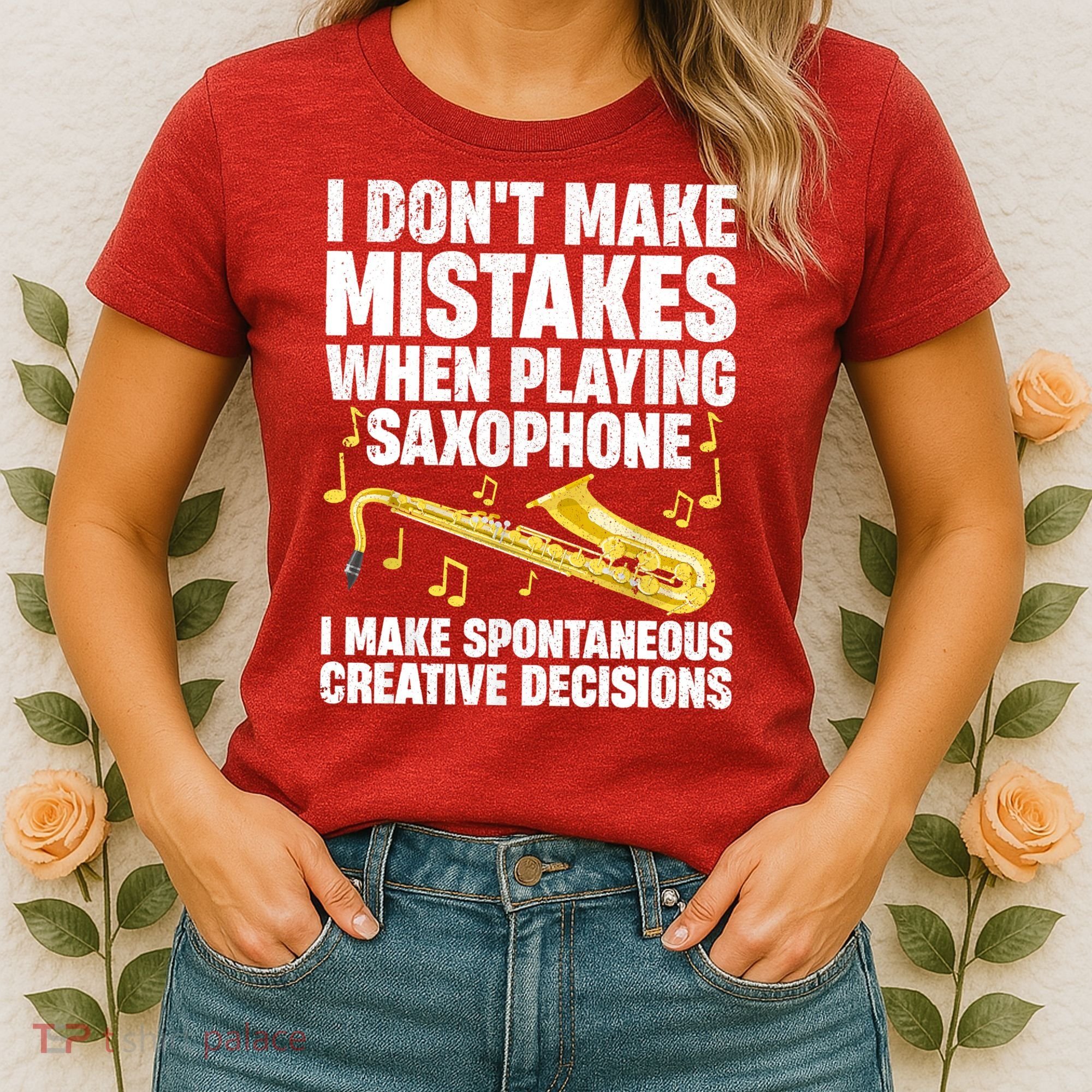I Dont Make Mistakes When Playing Saxophone Funny Saxophone Marching Band Player Women's T-Shirt