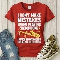 I Dont Make Mistakes When Playing Saxophone Funny Saxophone Marching Band Player Women's T-Shirt thumb 3