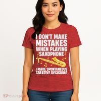 I Dont Make Mistakes When Playing Saxophone Funny Saxophone Marching Band Player Women's T-Shirt thumb 4