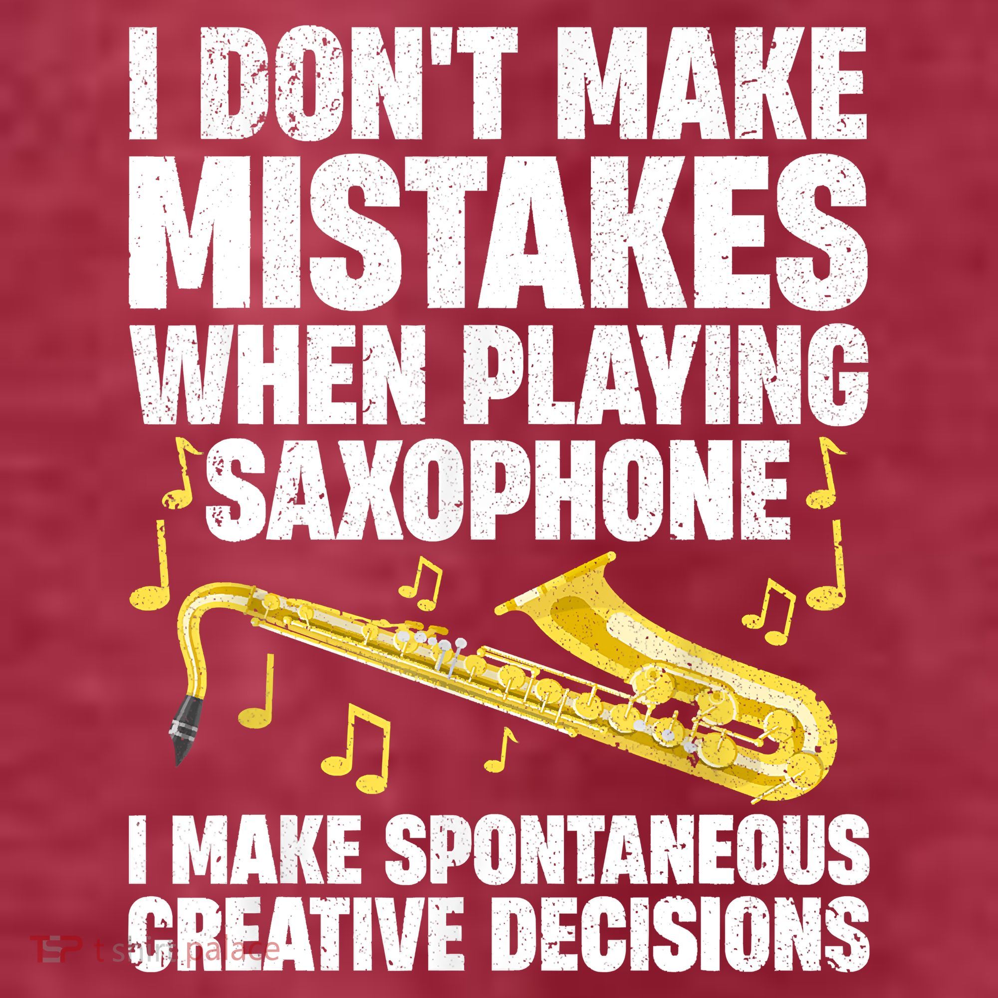 I Dont Make Mistakes When Playing Saxophone Funny Saxophone Marching Band Player Women's T-Shirt