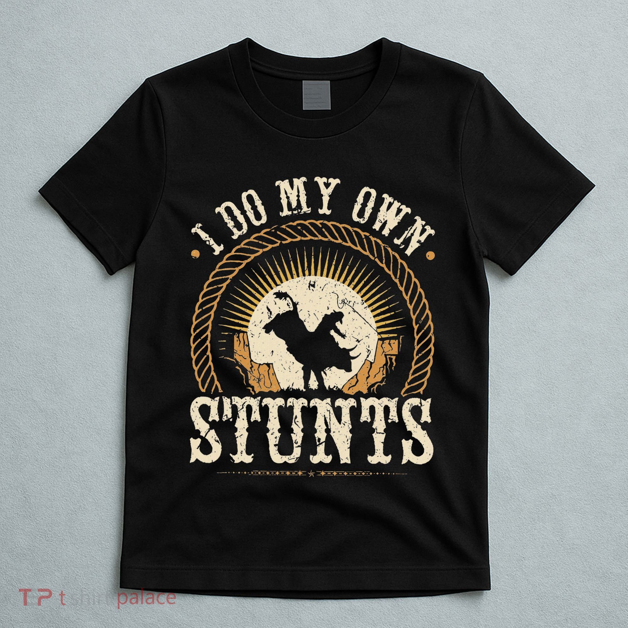 I Do My Own Stunts Bull Riding Rodeo Cowboy Bull Rider T-Shirt