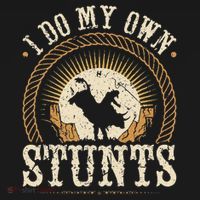 I Do My Own Stunts Bull Riding Rodeo Cowboy Bull Rider T-Shirt thumb 7